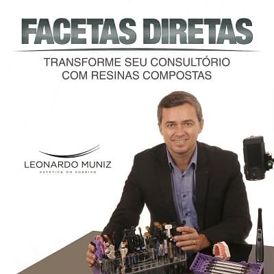 Facetas diretas:Leonardo Muniz transforme seu consultório com resinas compostas 