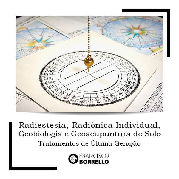 Radiestesia, Radiônica Individual, Geobiologia e Geoacupuntura de Solo
