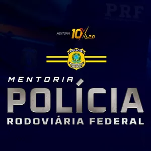 MENTORIA 10X 2.0 - POLÍCIA RODOVIÁRIA FEDERAL